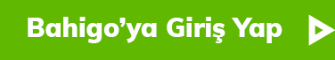 Yeşil buton üzerinde Bahigo'ya giriş yazısı